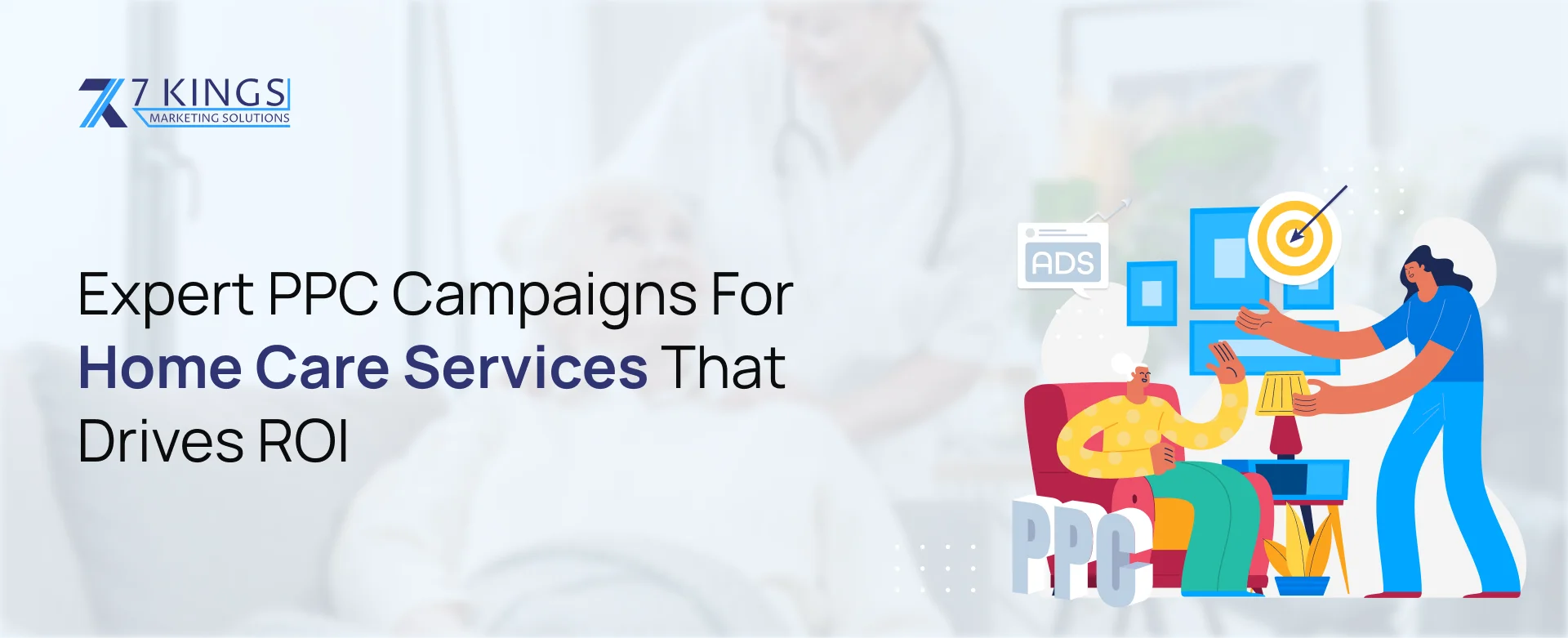Expert PPC Campaigns for Home Care Services That Drives ROI